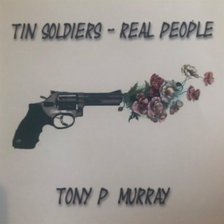 Tin Soldiers - Real People