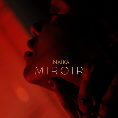 Naïka - Miroir | Boomplay Music