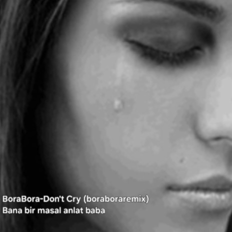 Don't Cry | Boomplay Music