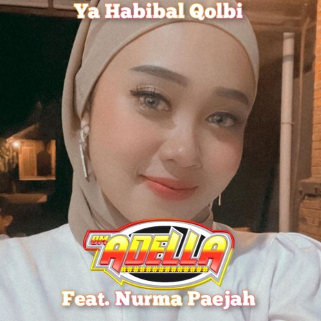 Ya Habibal Qolbi ft. Nurma Paejah | Boomplay Music