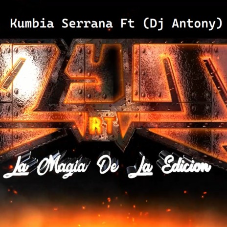 Kumbia Serrana ft. Dj Antony Mw | Boomplay Music