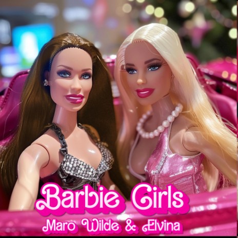 Barbie Girls ft. Maro Wilde | Boomplay Music