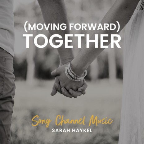 (Moving Forward) Together | Boomplay Music