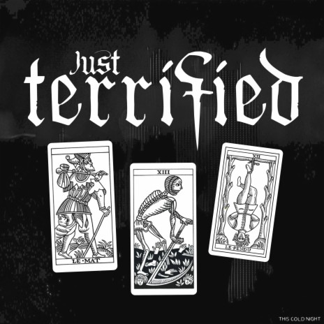 Just Terrified (Why Do Anything?)