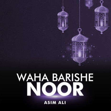Waha Barishe Noor