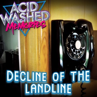 #12 - The Decline of the Landline