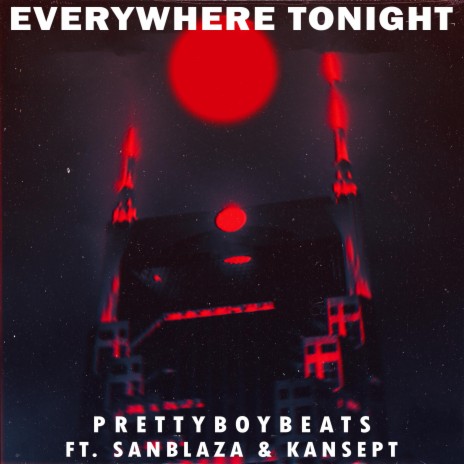 Everywhere Tonight (feat. Sanblaza & Kansept)