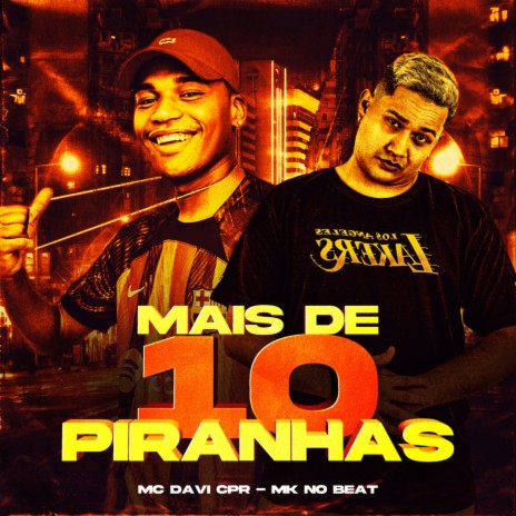 Mais de 10 Piranhas ft. MK no Beat | Boomplay Music