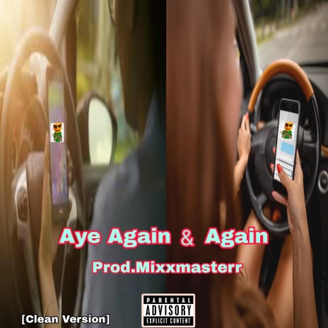 Aye Again & Again (Clean Raw Version) ft. Prod.Mixxmasterr | Boomplay Music