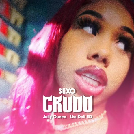 Sexo Crudo ft. LISS DOLL RD | Boomplay Music