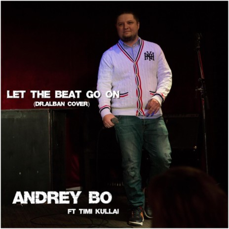 Let the beat go on ft. Timi Kullai