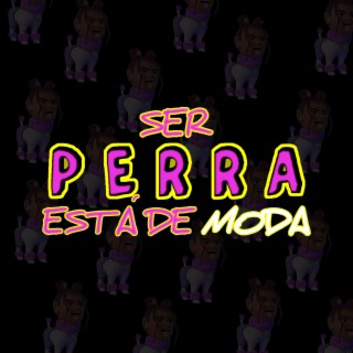 Ser perra esta de moda (Perreo Version)