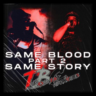 Same Blood, Same Story (PART 2)