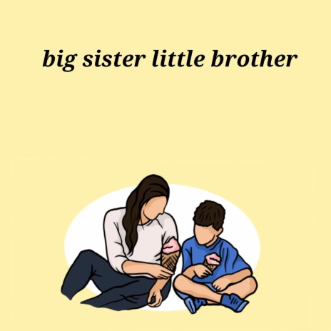 Big sister little brother | Boomplay Music
