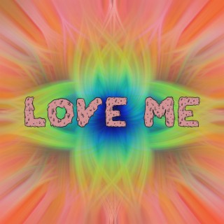 Love Me lyrics | Boomplay Music