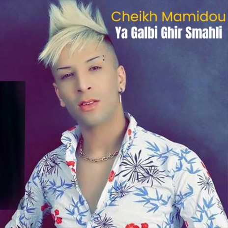 Ya Galbi Ghir Smahli | Boomplay Music