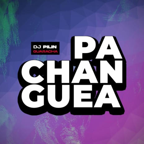 Pachanguea | Boomplay Music