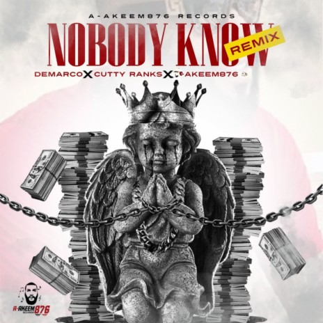 Nobody Know (Remix) ft. Cutty Ranks & Akeem876