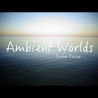 Ambient Worlds