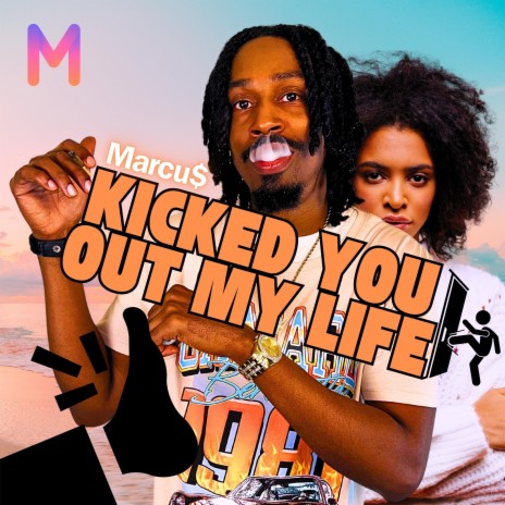 Kicked You Out My Life | Boomplay Music