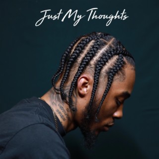 Just My Thoughts lyrics | Boomplay Music