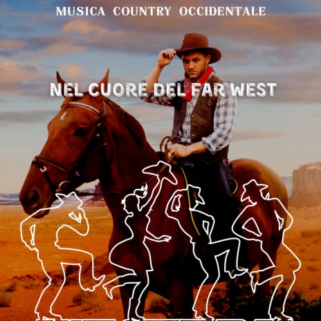 Nel cuore del far west | Boomplay Music