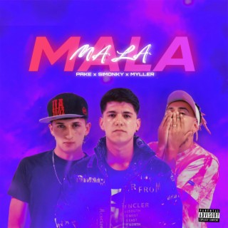 Mala ft. Myller & Pake lyrics | Boomplay Music