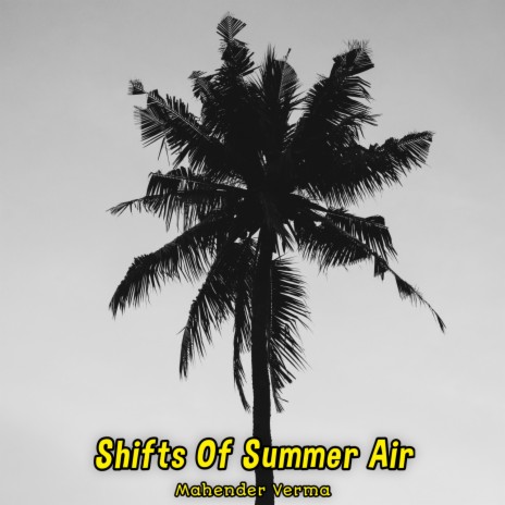 Shifts Of Summer Air