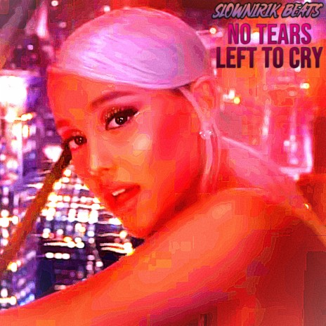 No tears left to cry | Boomplay Music