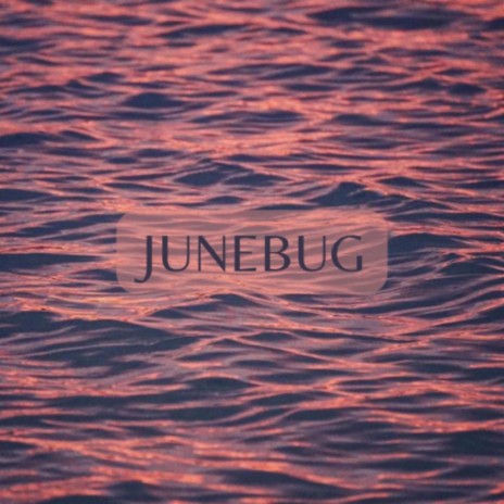 Junebug | Boomplay Music