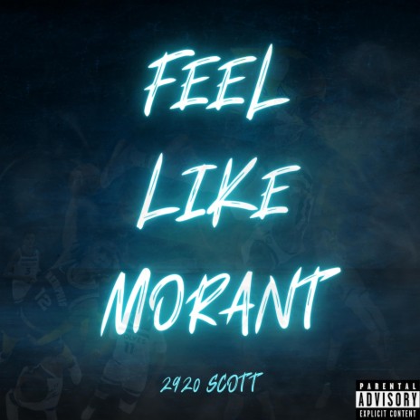 FEEL LIKE MORANT | Boomplay Music