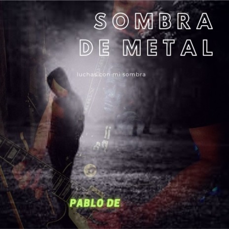 Sombra de Metal | Boomplay Music