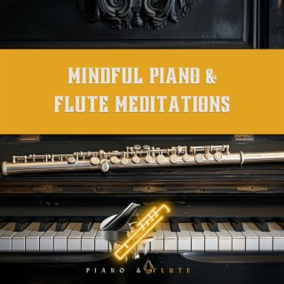 Mindful Piano & Flute Meditations: Find Your Inner Peace