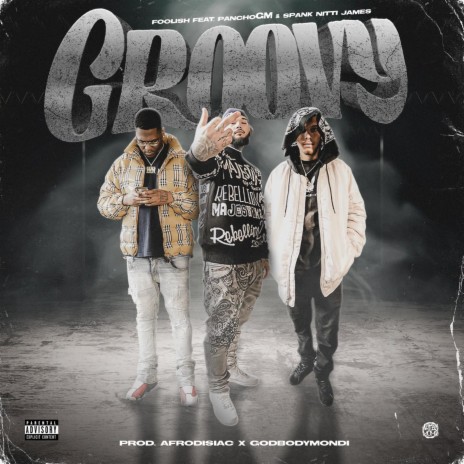 Groovy ft. PanchoGM & Spank Nitti James | Boomplay Music