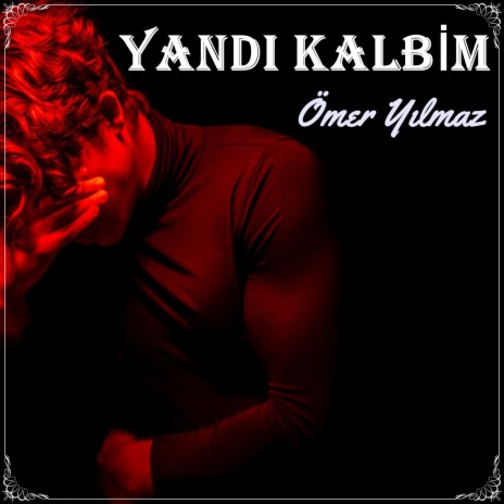 Yandı Kalbim | Boomplay Music