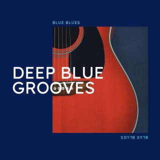 Deep Blue Grooves: Ultimate Blues Mood