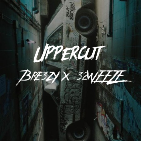 Uppercut ft. 32weeze | Boomplay Music