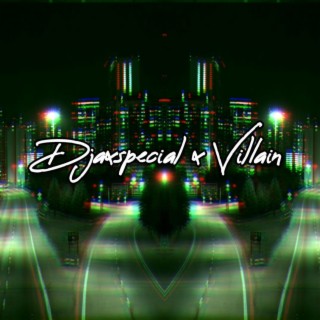 Djaxpecial x Villain EP