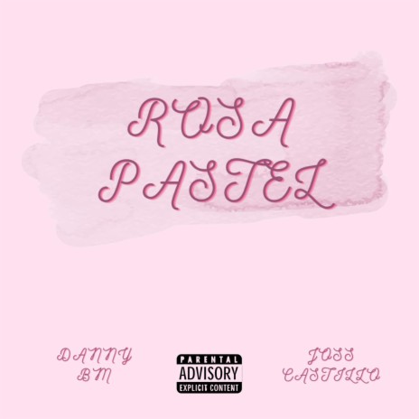 ROSA PASTEL ft. JOSS CASTILLO | Boomplay Music
