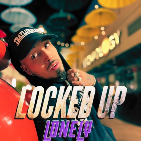 Locked up / Lonely | Boomplay Music