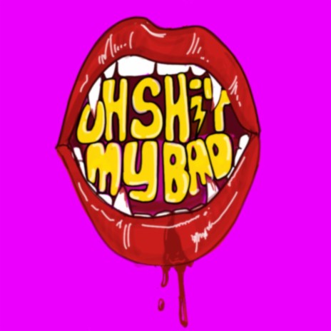 Oh Shit! MY BAD! | Boomplay Music