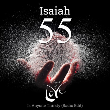 Isaiah 55 - Is Anyone Thirsty (Radio Edit) | Boomplay Music