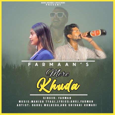 MERE KHUDA ft. RAHUL MULHEDA & FARMANI NAAZ | Boomplay Music