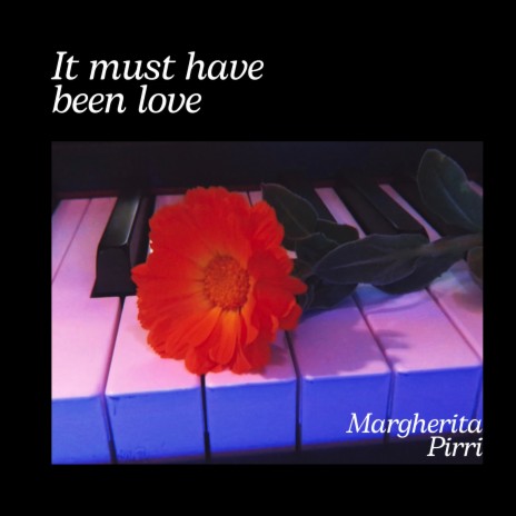 It must have been love | Boomplay Music