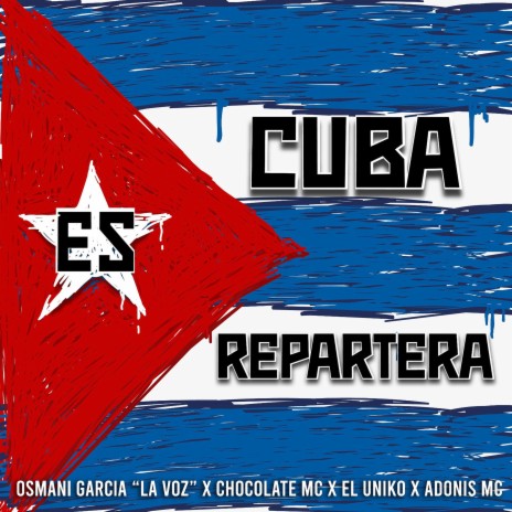 Cuba es Repartera ft. Chocolate Mc, El Uniko & Adonis MC | Boomplay Music