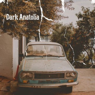 Dark Anatolia