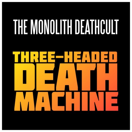 Three-Headed Death Machine | Boomplay Music