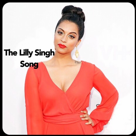 The Lilly Singh Song | Boomplay Music