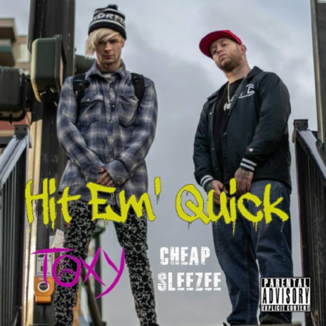 Hit Em' Quick (feat. Cheap Sleezee) | Boomplay Music