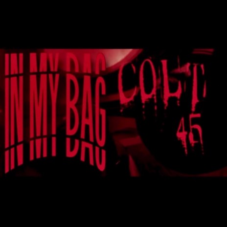 In My Bag ft. Colt 45 | Boomplay Music